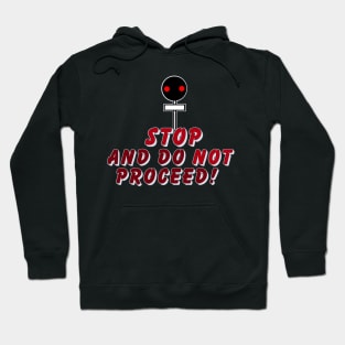 Stop and do not proceed Hoodie